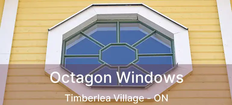  Octagon Windows Timberlea Village - ON