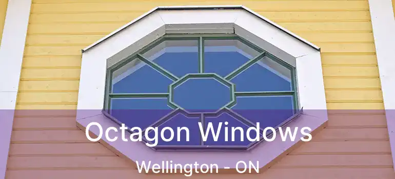  Octagon Windows Wellington - ON