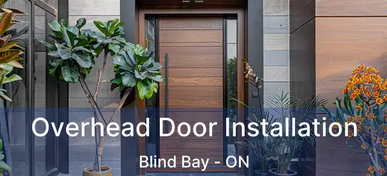 Overhead Door Installation Blind Bay - ON