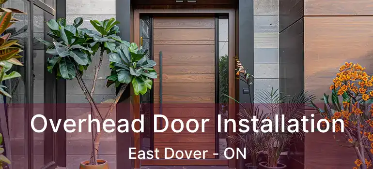  Overhead Door Installation East Dover - ON