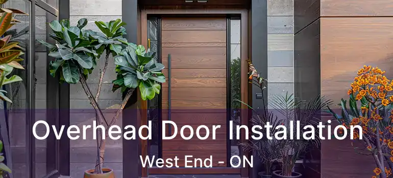  Overhead Door Installation West End - ON