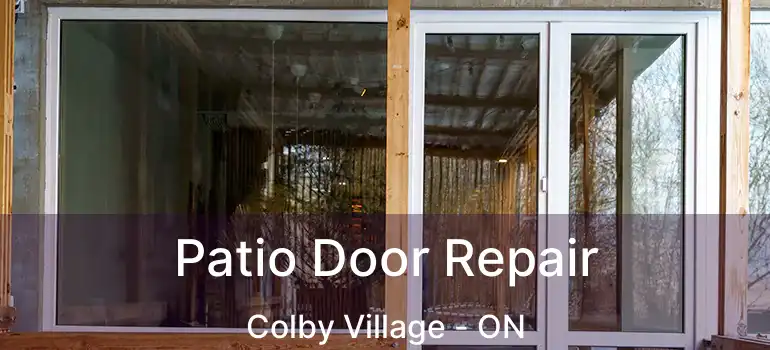  Patio Door Repair Colby Village - ON