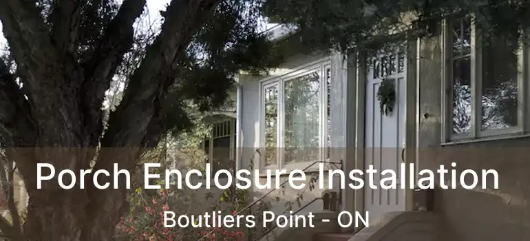  Porch Enclosure Installation Boutliers Point - ON