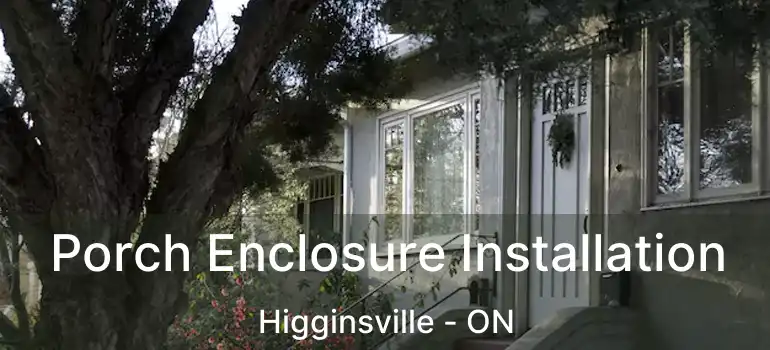  Porch Enclosure Installation Higginsville - ON