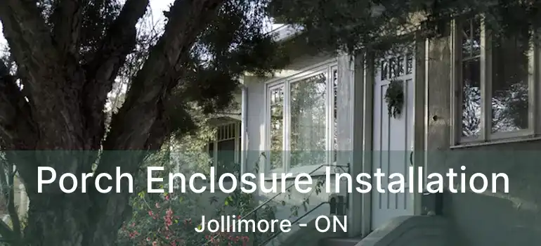  Porch Enclosure Installation Jollimore - ON