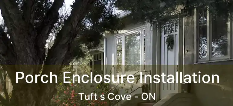  Porch Enclosure Installation Tuft s Cove - ON