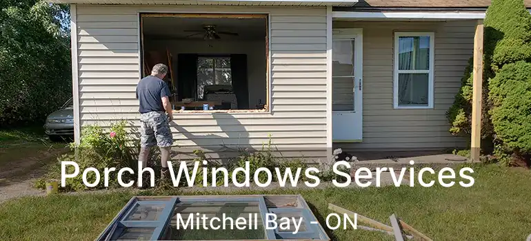  Porch Windows Services Mitchell Bay - ON