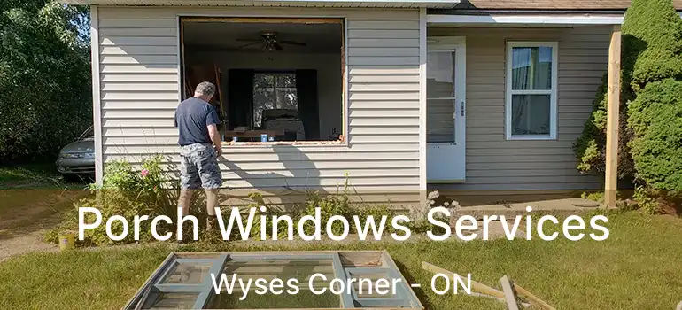  Porch Windows Services Wyses Corner - ON