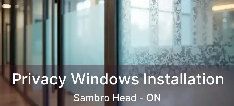  Privacy Windows Installation Sambro Head - ON