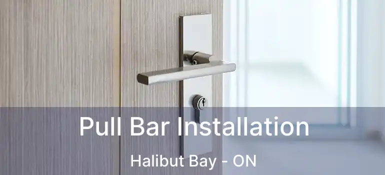  Pull Bar Installation Halibut Bay - ON