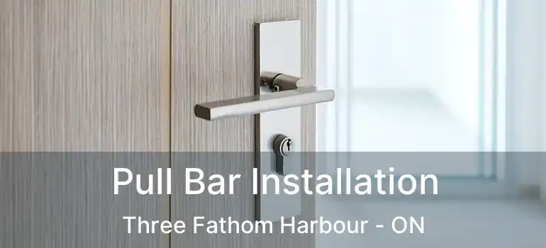  Pull Bar Installation Three Fathom Harbour - ON