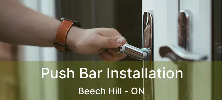  Push Bar Installation Beech Hill - ON