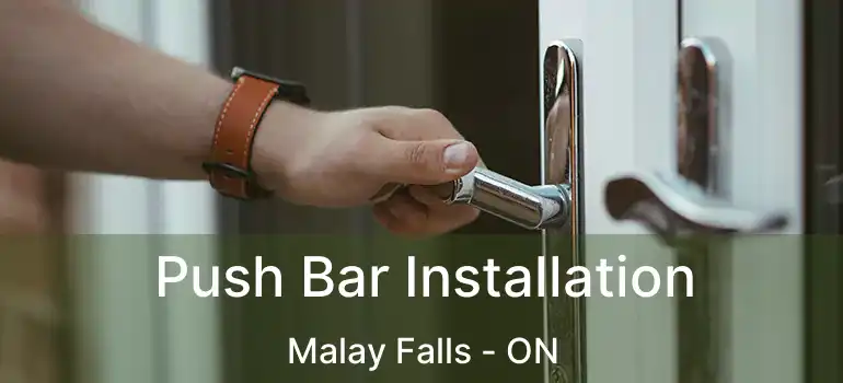  Push Bar Installation Malay Falls - ON