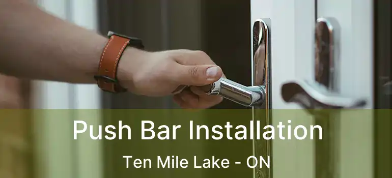  Push Bar Installation Ten Mile Lake - ON