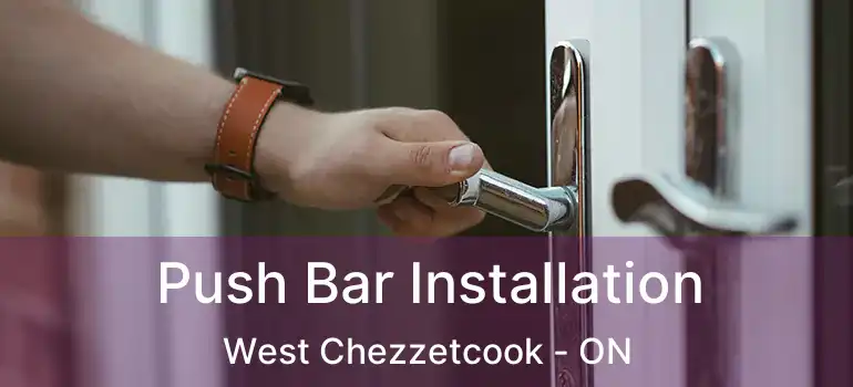  Push Bar Installation West Chezzetcook - ON