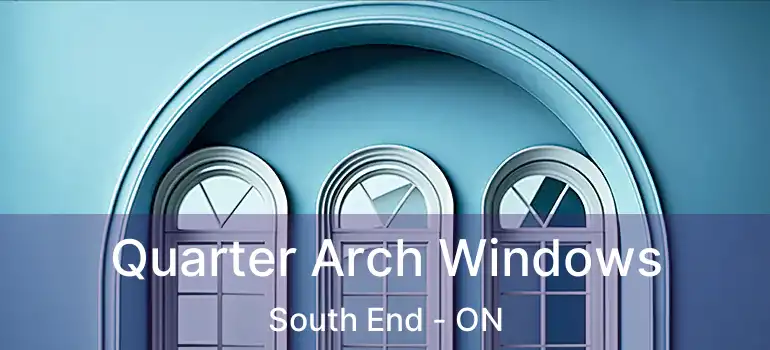  Quarter Arch Windows South End - ON
