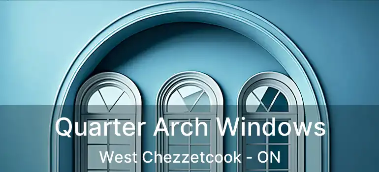  Quarter Arch Windows West Chezzetcook - ON