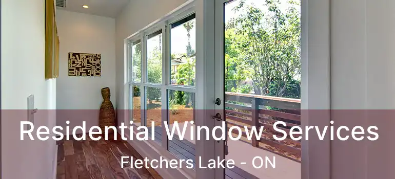  Residential Window Services Fletchers Lake - ON