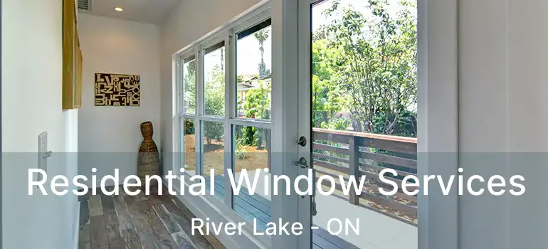  Residential Window Services River Lake - ON