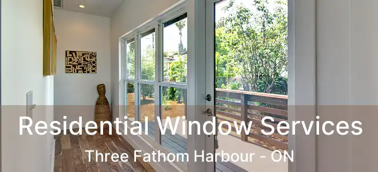  Residential Window Services Three Fathom Harbour - ON