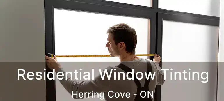  Residential Window Tinting Herring Cove - ON