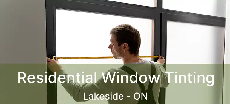  Residential Window Tinting Lakeside - ON
