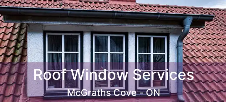  Roof Window Services McGraths Cove - ON