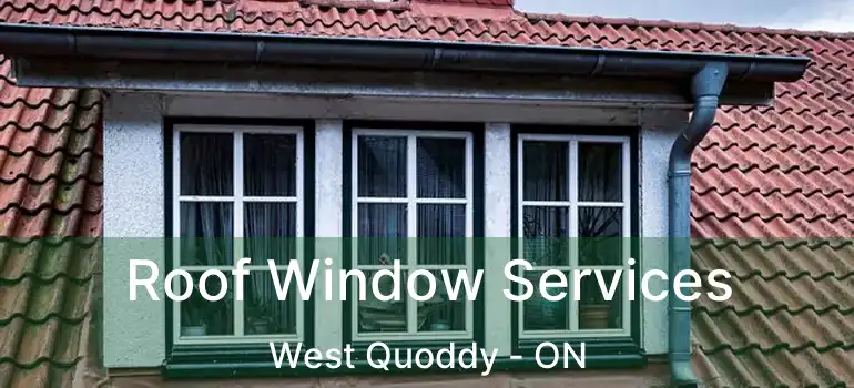  Roof Window Services West Quoddy - ON