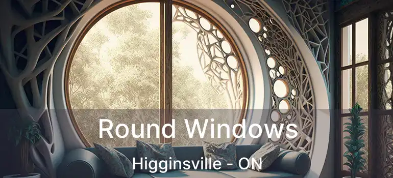  Round Windows Higginsville - ON