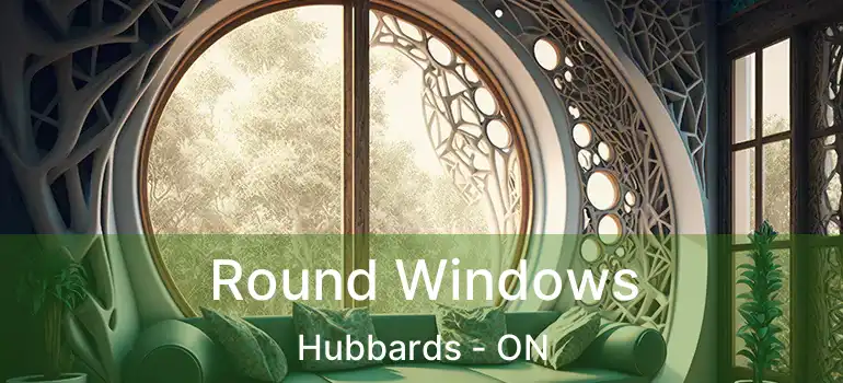  Round Windows Hubbards - ON