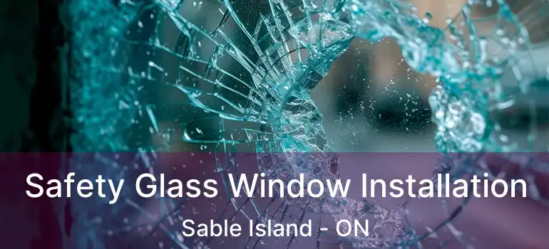  Safety Glass Window Installation Sable Island - ON