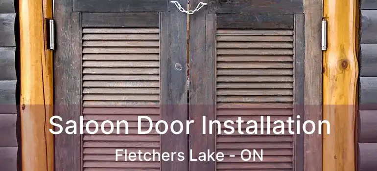  Saloon Door Installation Fletchers Lake - ON