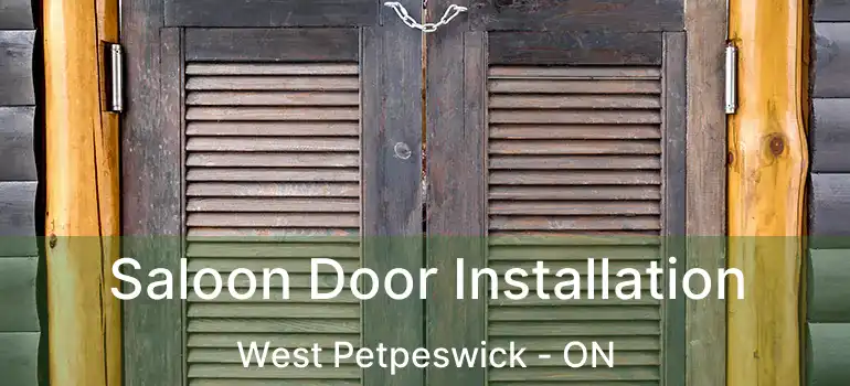  Saloon Door Installation West Petpeswick - ON