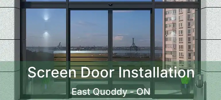  Screen Door Installation East Quoddy - ON