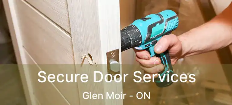  Secure Door Services Glen Moir - ON