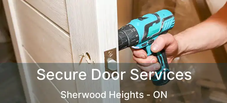  Secure Door Services Sherwood Heights - ON