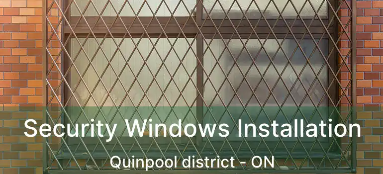  Security Windows Installation Quinpool district - ON