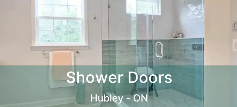  Shower Doors Hubley - ON