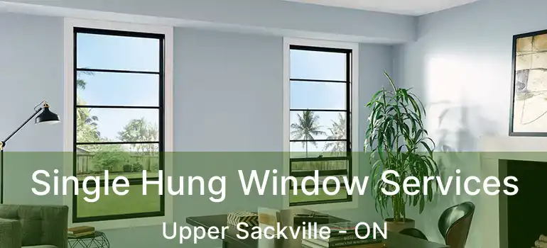  Single Hung Window Services Upper Sackville - ON