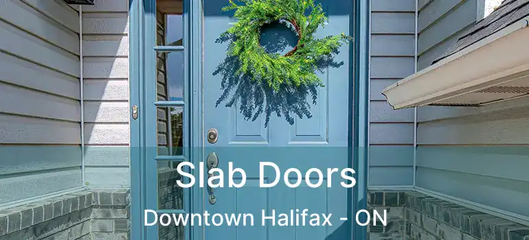 Slab Doors Downtown Halifax - ON