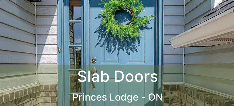 Slab Doors Princes Lodge - ON