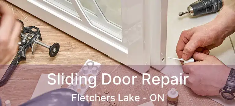  Sliding Door Repair Fletchers Lake - ON