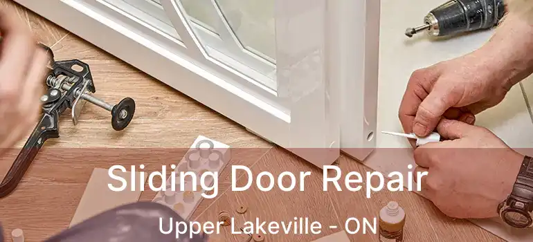  Sliding Door Repair Upper Lakeville - ON