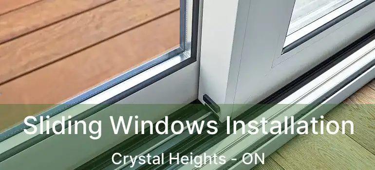  Sliding Windows Installation Crystal Heights - ON