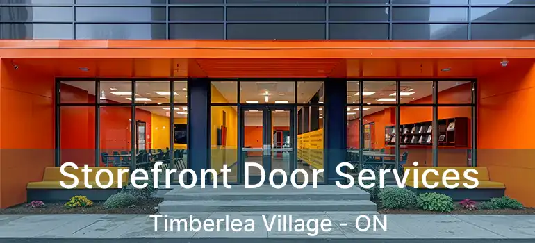  Storefront Door Services Timberlea Village - ON