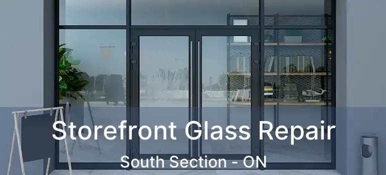  Storefront Glass Repair South Section - ON