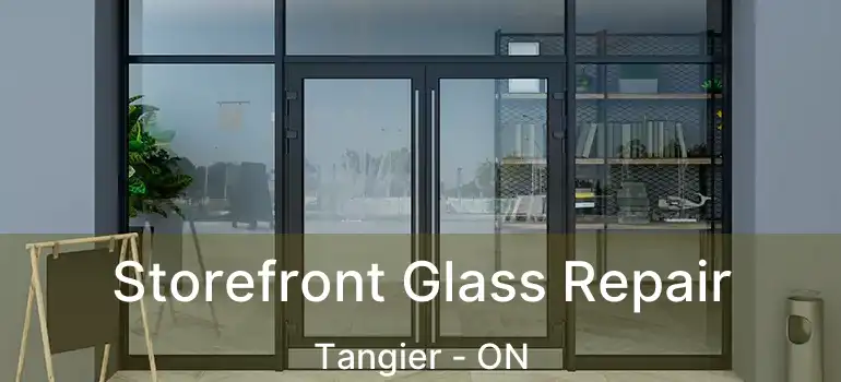  Storefront Glass Repair Tangier - ON