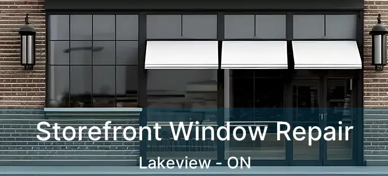  Storefront Window Repair Lakeview - ON