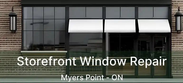 Storefront Window Repair Myers Point - ON