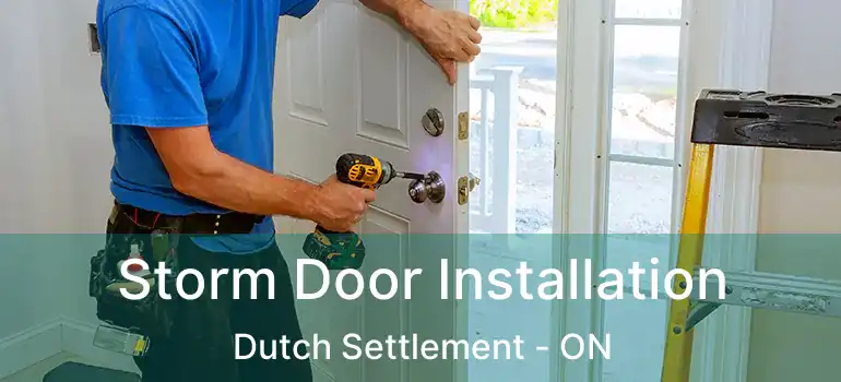  Storm Door Installation Dutch Settlement - ON